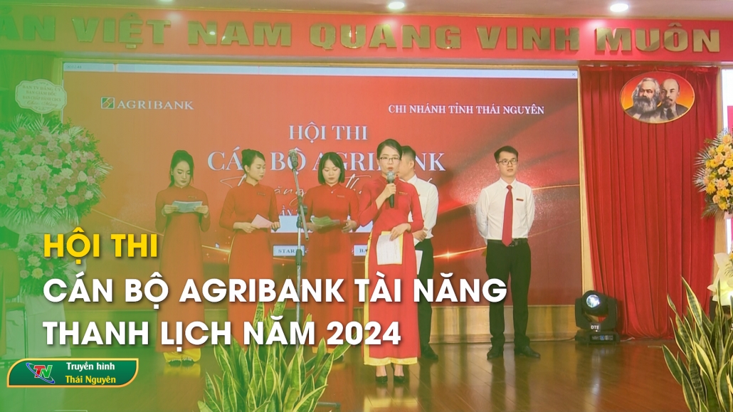 Hội thi “Cán bộ Agribank Tài năng - Thanh lịch năm 2024”
