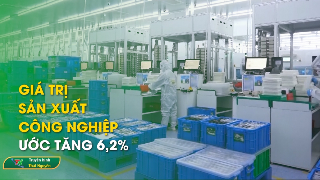 Giá trị sản xuất công nghiệp ước tăng 6,2%
