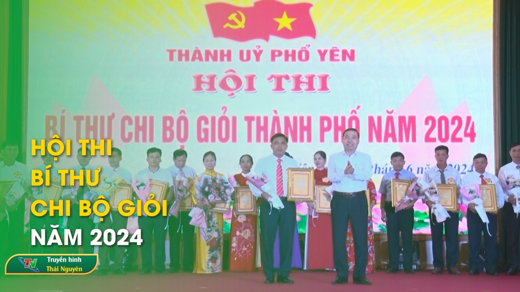 TP Phổ Yên: Hội thi Bí thư Chi bộ giỏi năm 2024