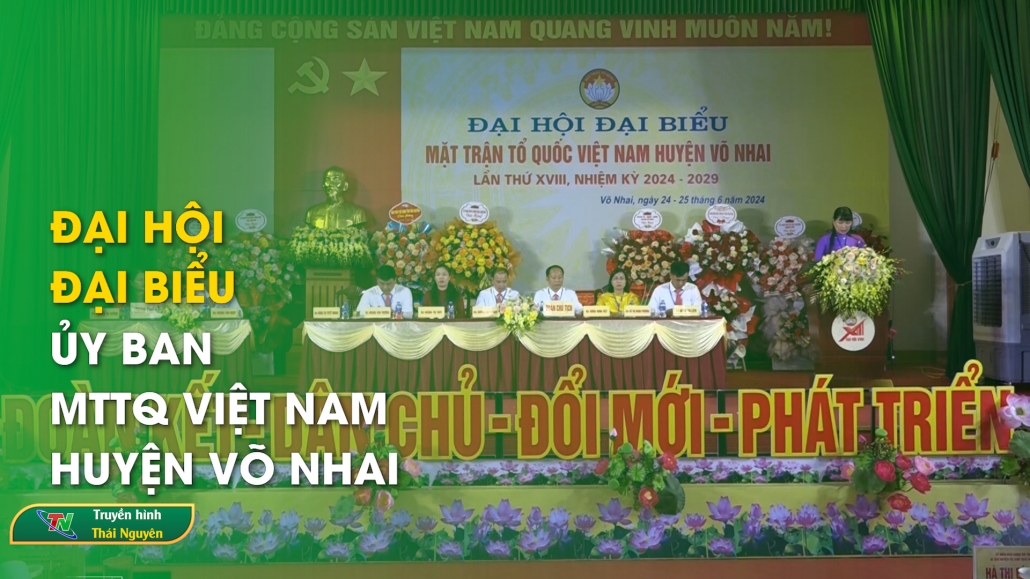 Đại hội Đại biểu UB MTTQ Việt Nam huyện Võ Nhai lần thứ XVIII, nhiệm kỳ 2024 - 2029