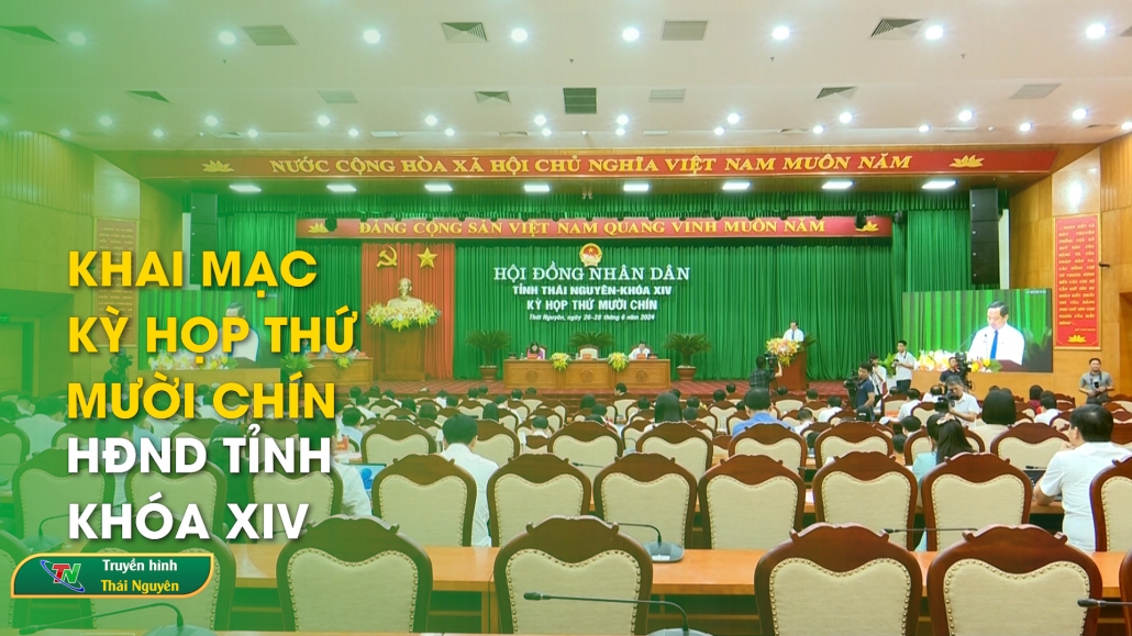 Khai mạc Kỳ họp thứ mười chín, HĐND tỉnh khóa XIV