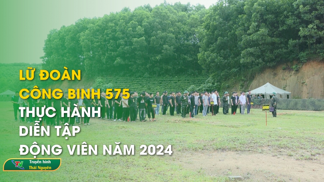 Lữ đoàn Công binh 575 thực hành diễn tập động viên năm 2024