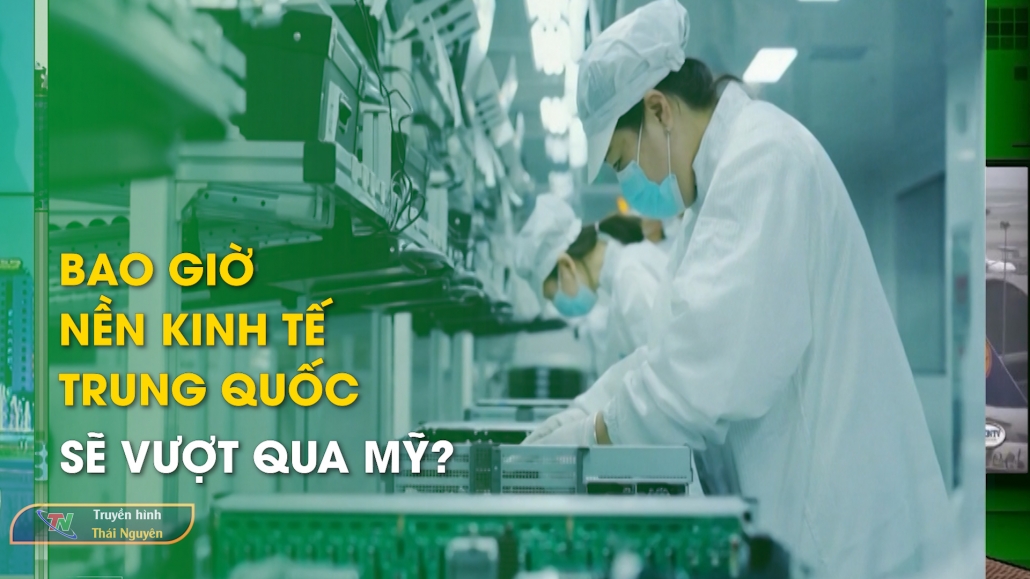 Bao giờ nền kinh tế Trung Quốc sẽ vượt qua Mỹ? – Bản tin Trong nước quốc tế 18/7/2024