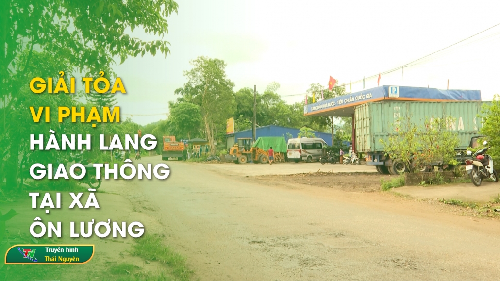 Giải tỏa vi phạm hành lang giao thông tại xã Ôn Lương – An toàn giao thông