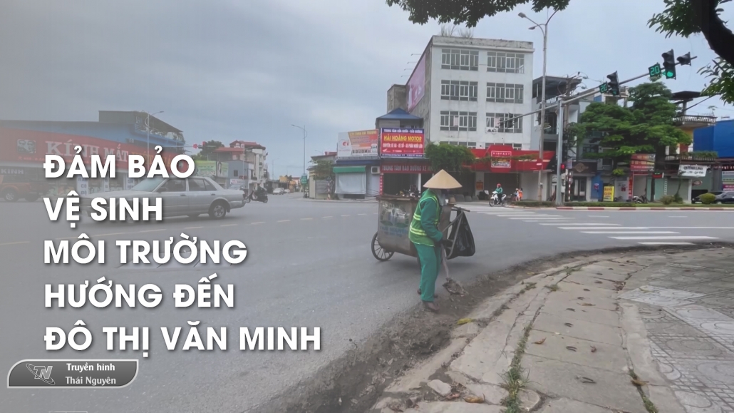 Đảm bảo vệ sinh môi trường hướng đến đô thị văn minh – Môi trường xanh