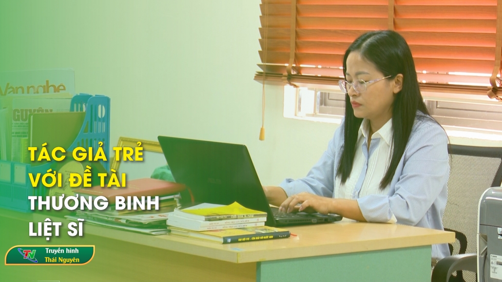 Tác giả trẻ với đề tài thương binh, liệt sĩ