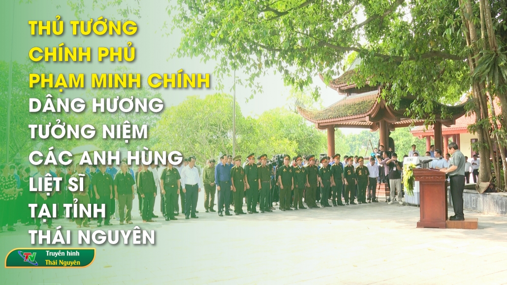 Thủ tướng Chính phủ Phạm Minh Chính dâng hương tưởng niệm các anh hùng liệt sĩ tại tỉnh Thái Nguyên