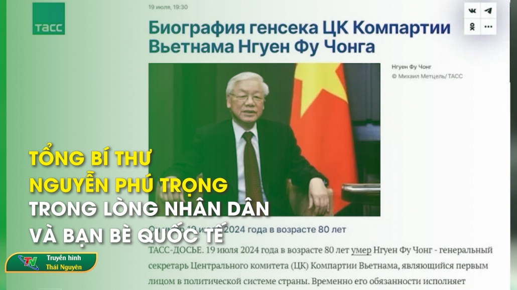 Tổng Bí thư Nguyễn Phú Trọng trong lòng nhân dân và bạn bè quốc tế