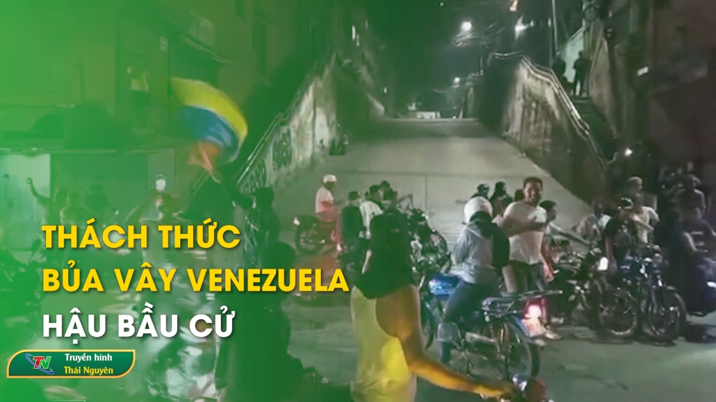 Thách thức bủa vây Venezuela hậu bầu cử - Trong nước quốc tế