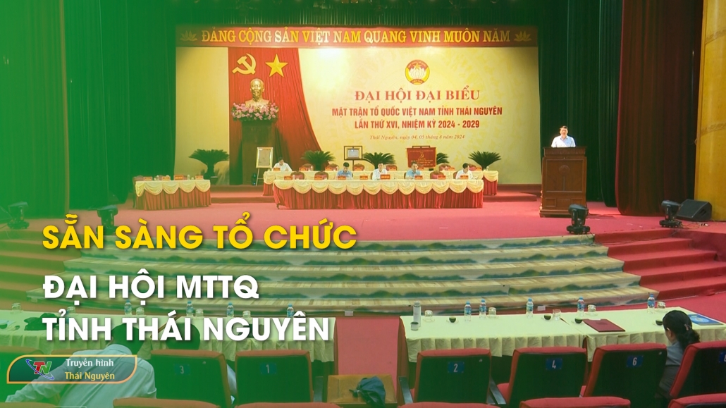 Sẵn sàng tổ chức Đại hội MTTQ tỉnh Thái Nguyên