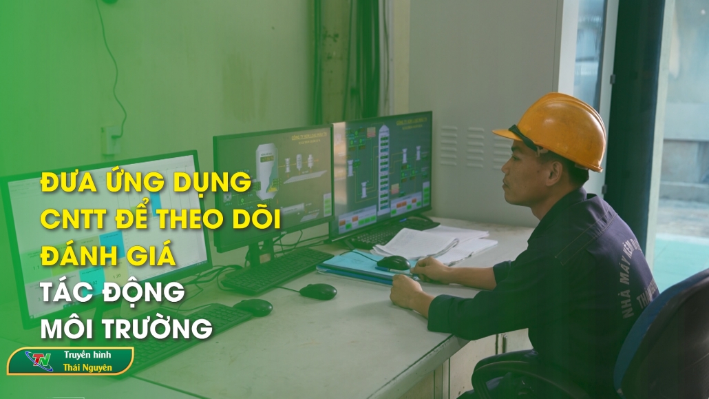 Đưa ứng dụng CNTT để theo dõi đánh giá tác động môi trường | Chuyên mục Chuyển đổi số ngày 4/8/2024