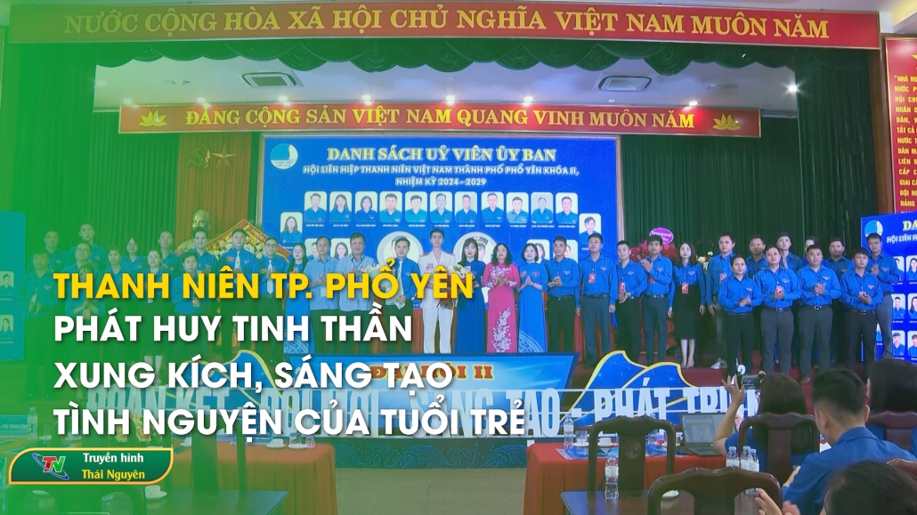 Thanh niên TP. Phổ Yên: Phát huy tinh thần xung kích, sáng tạo, tình nguyện của tuổi trẻ