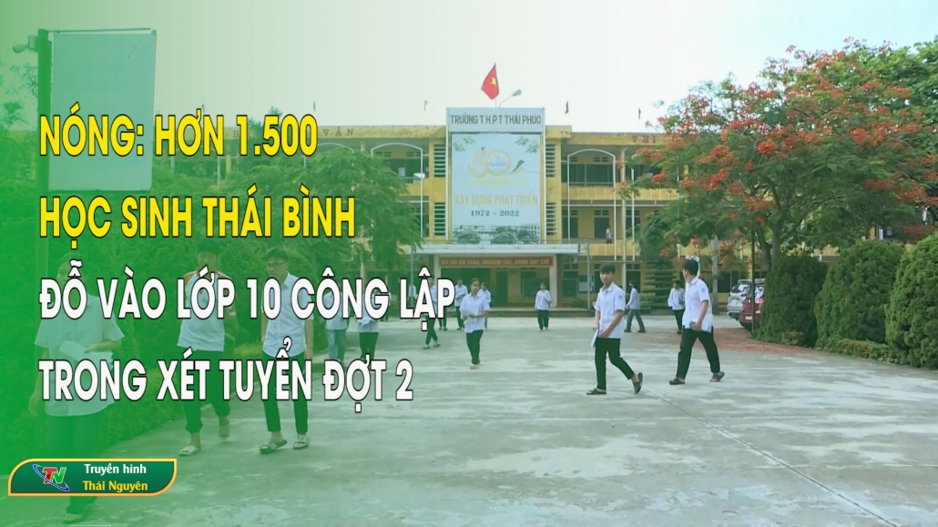 Hơn 1.500 học sinh Thái Bình đỗ vào lớp 10 công lập trong xét tuyển đợt 2