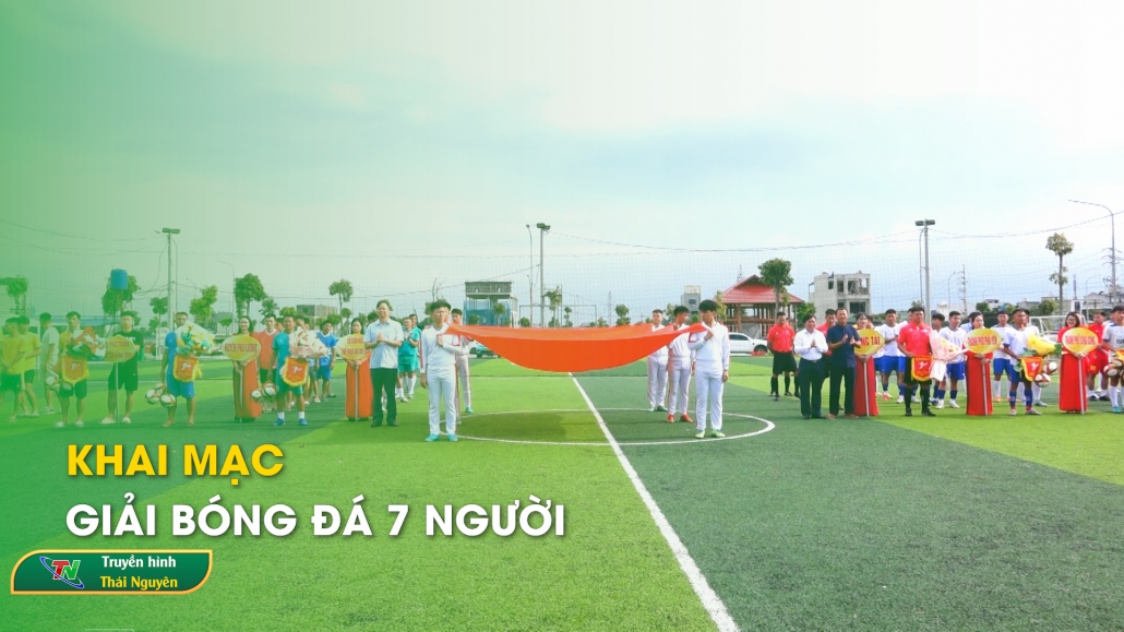 Khai mạc giải bóng đá 7 người