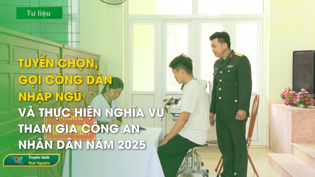 Tuyển chọn, gọi công dân nhập ngũ và thực hiện nghĩa vụ tham gia Công an nhân dân năm 2025