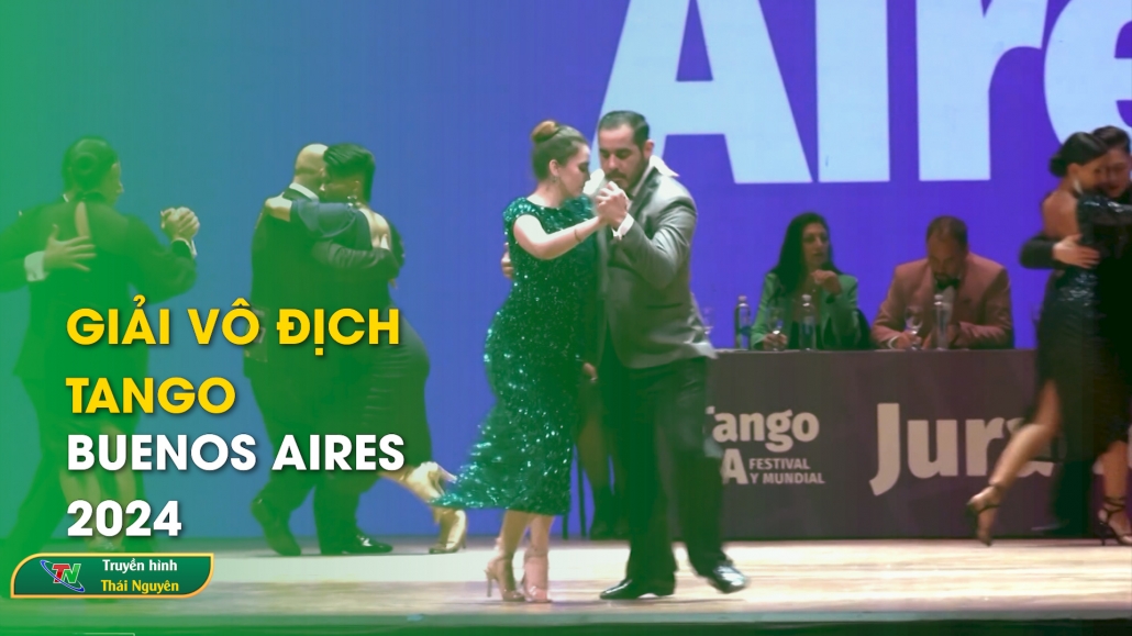 Giải vô địch Tango Buenos Aires 2024 | Chuyên mục Từ Thái Nguyên nhìn ra thế giới ngày 31/8/2024