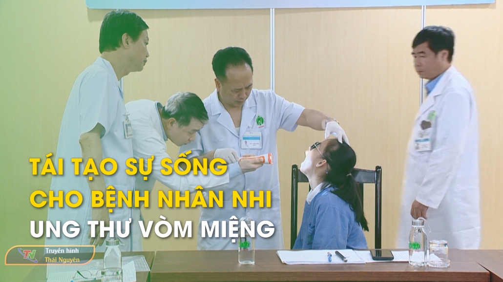 Tái tạo sự sống cho bệnh nhân nhi ung thư vòm miệng – Trong nước quốc tế