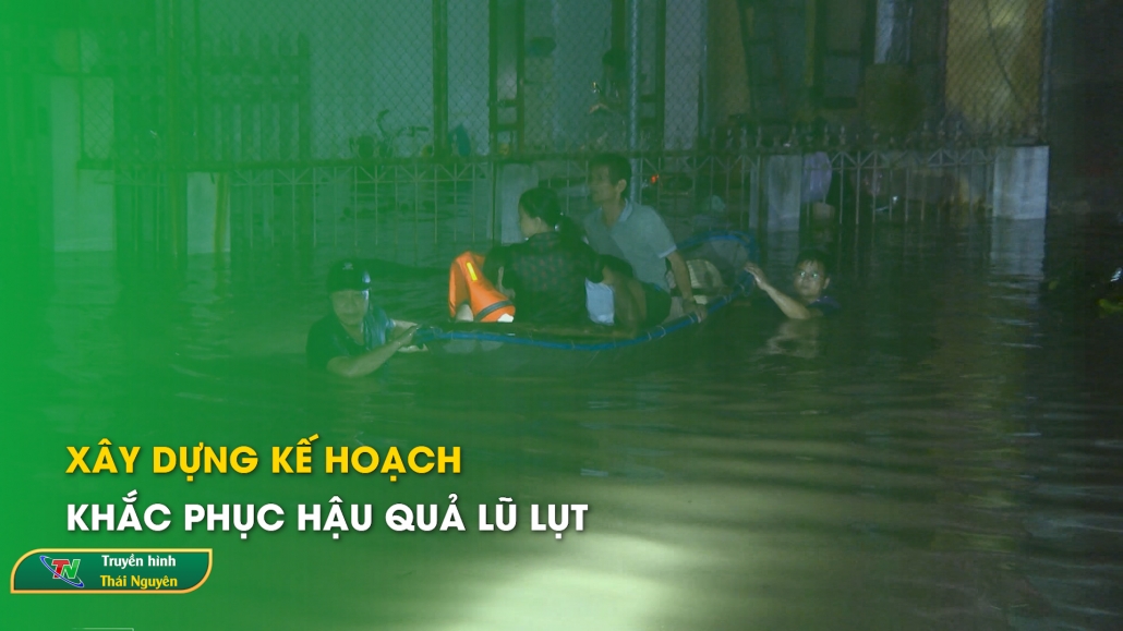 Xây dựng kế hoạch khắc phục hậu quả lũ lụt