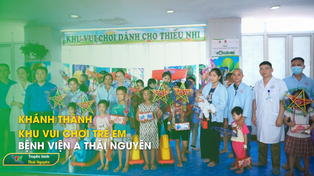 Khánh thành khu vui chơi trẻ em bệnh viện A Thái Nguyên