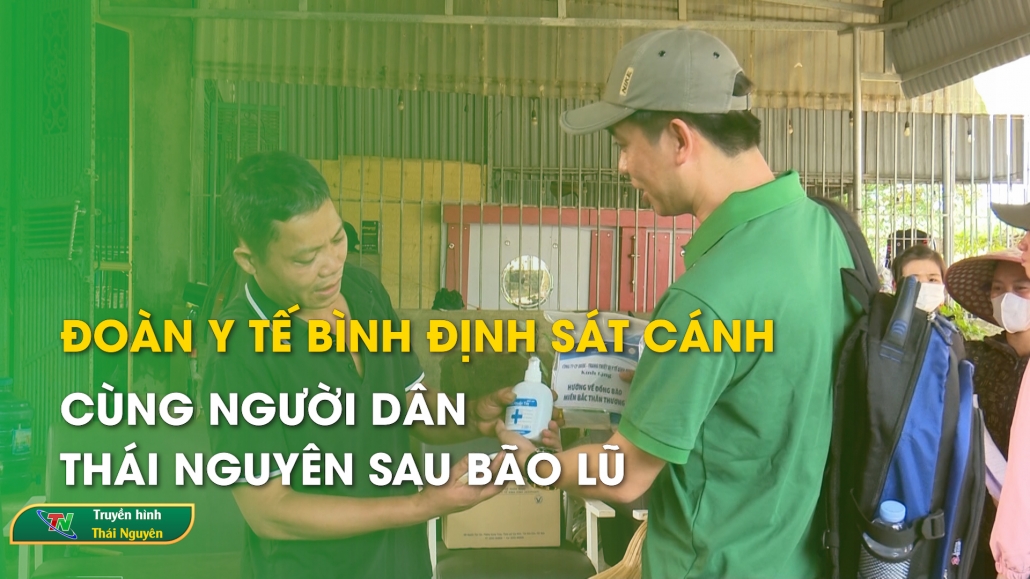 Đoàn y tế Bình Định sát cánh cùng người dân Thái Nguyên sau bão lũ