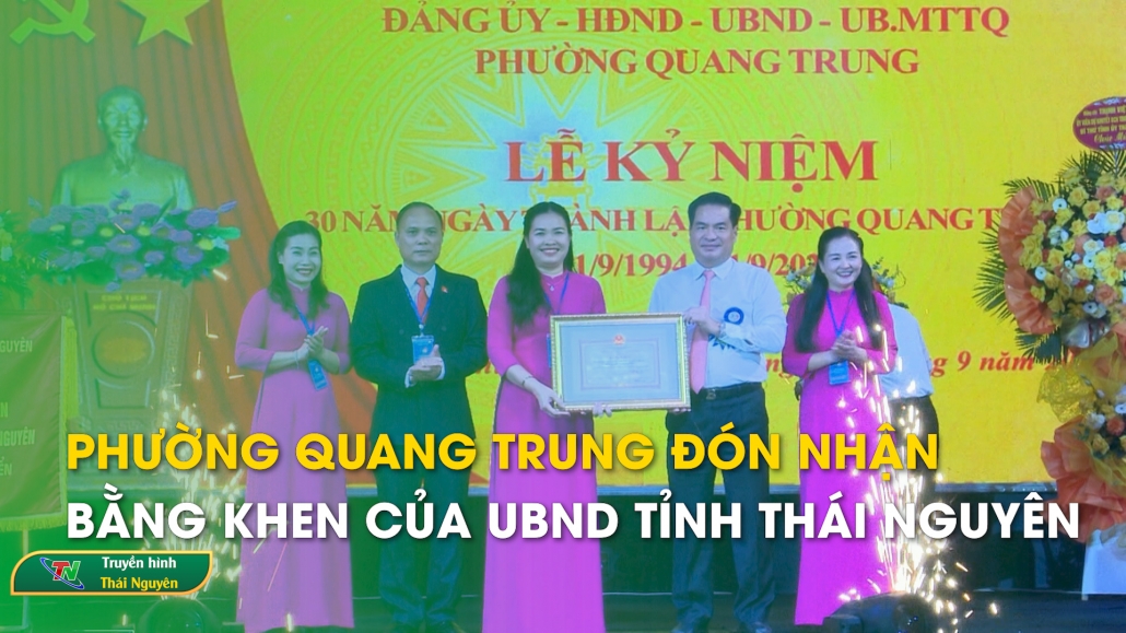 Phường Quang Trung đón nhận Bằng khen của UBND tỉnh Thái Nguyên