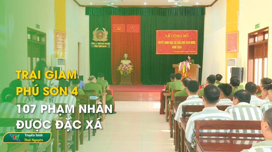 Trại giam Phú Sơn 4: 107 phạm nhân được đặc xá