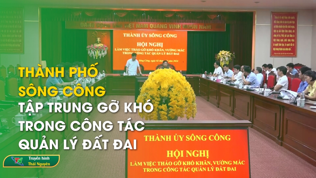 Thành phố Sông Công: Tập trung gỡ khó trong công tác quản lý đất đai