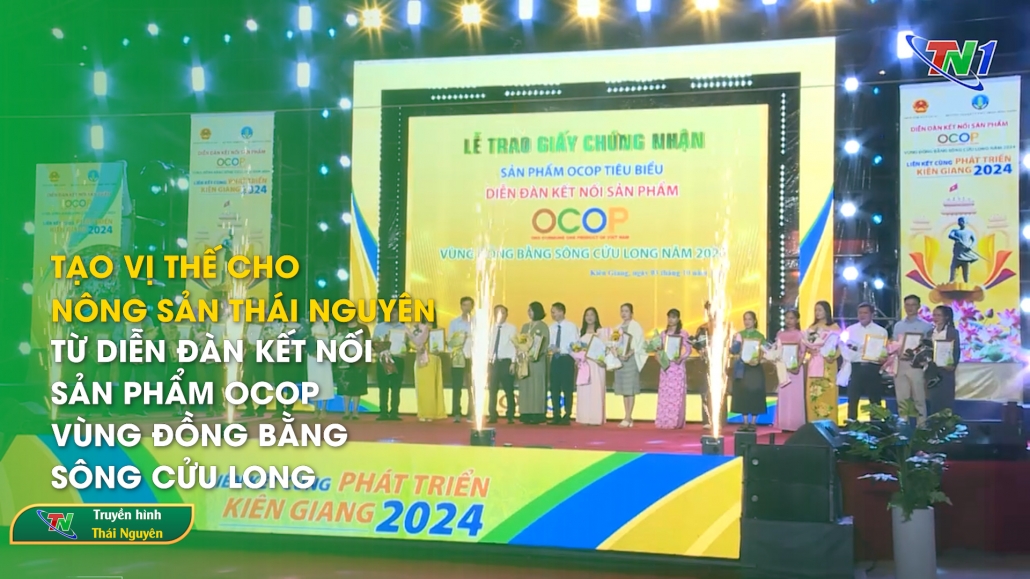 Tạo vị thế cho nông sản Thái Nguyên từ diễn đàn kết nối sản phẩm Ocop vùng Đồng bằng Sông Cửu Long