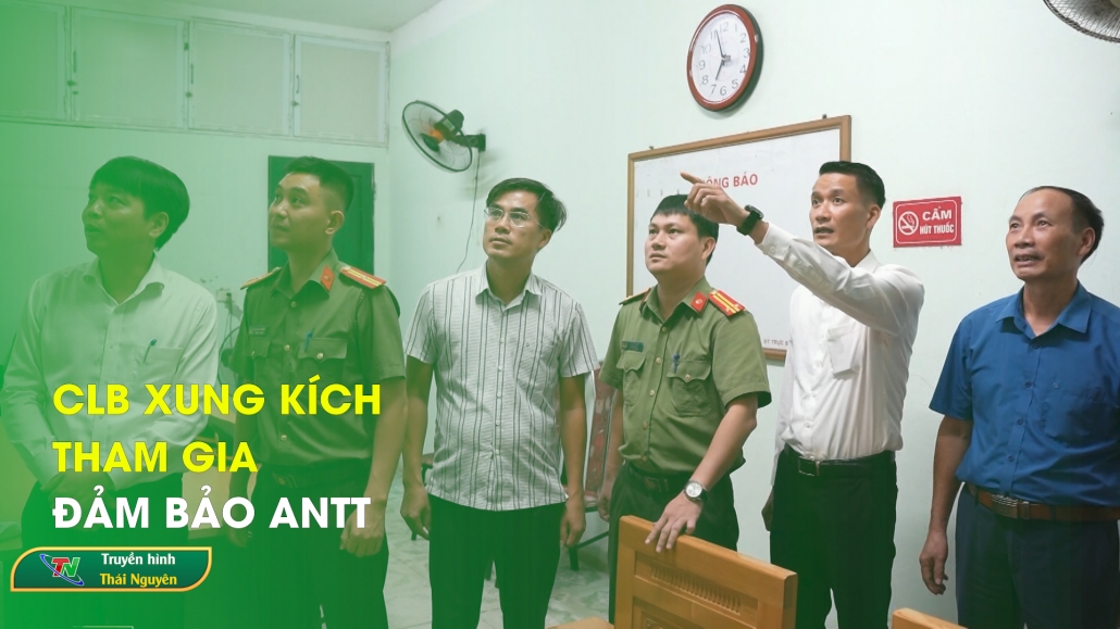 CLB xung kích tham gia đảm bảo ANTT