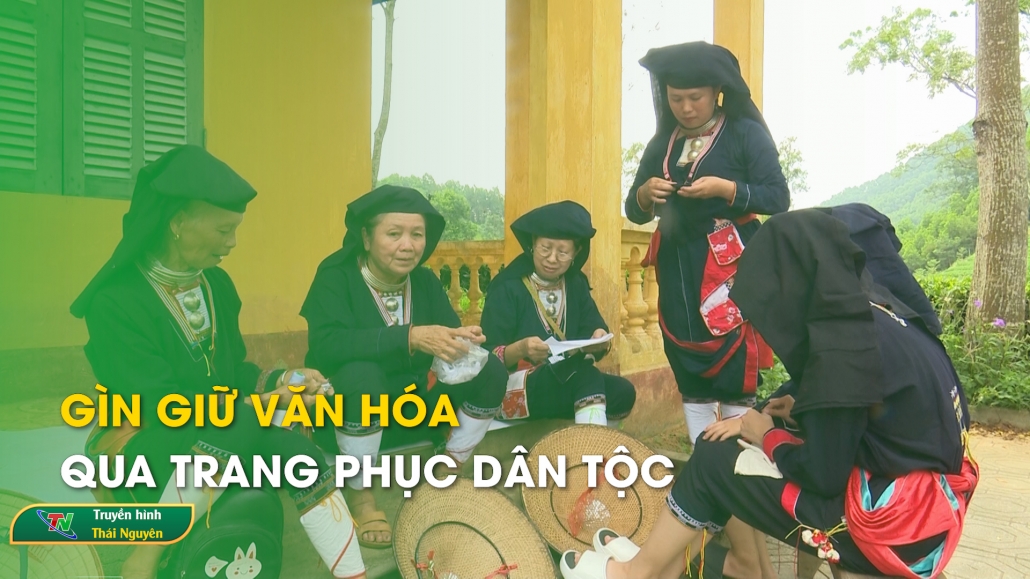 Gìn giữ văn hóa qua trang phục dân tộc – Thái Nguyên sắc mầu văn hóa