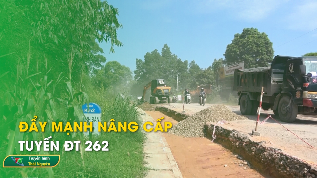 Đẩy mạnh nâng cấp tuyến ĐT 262 – Đồng hành với cử tri