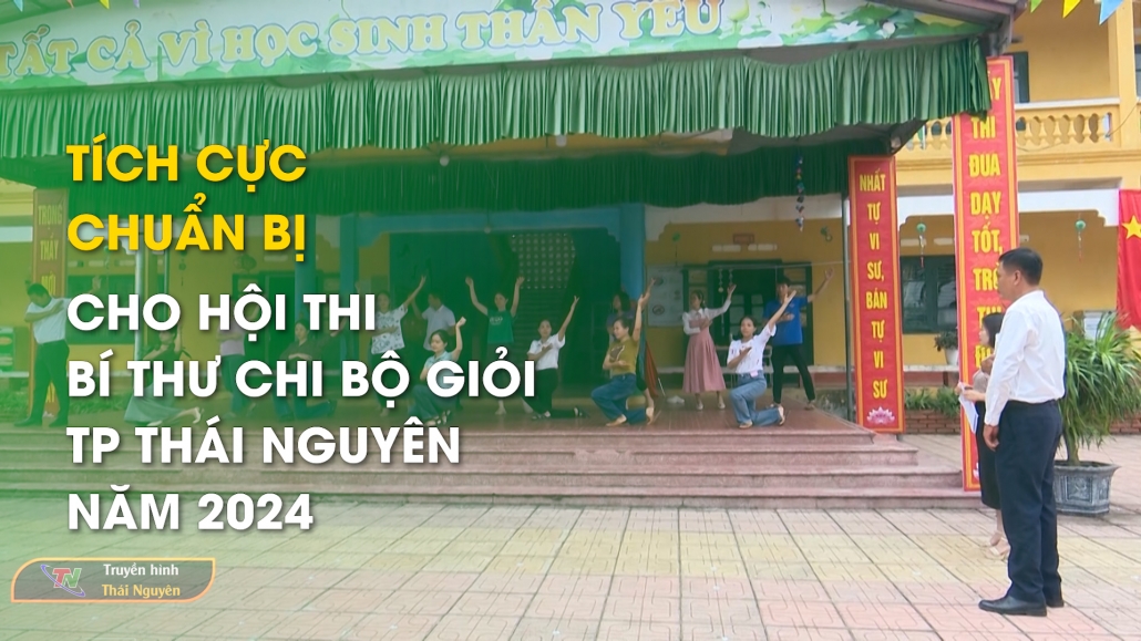 Tích cực chuẩn bị cho Hội thi Bí thư Chi bộ giỏi TP Thái Nguyên năm 2024