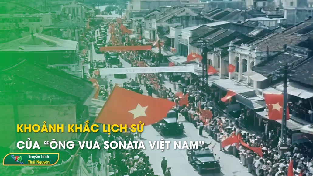 Khoảnh khắc lịch sử của “ông vua sonata Việt Nam”