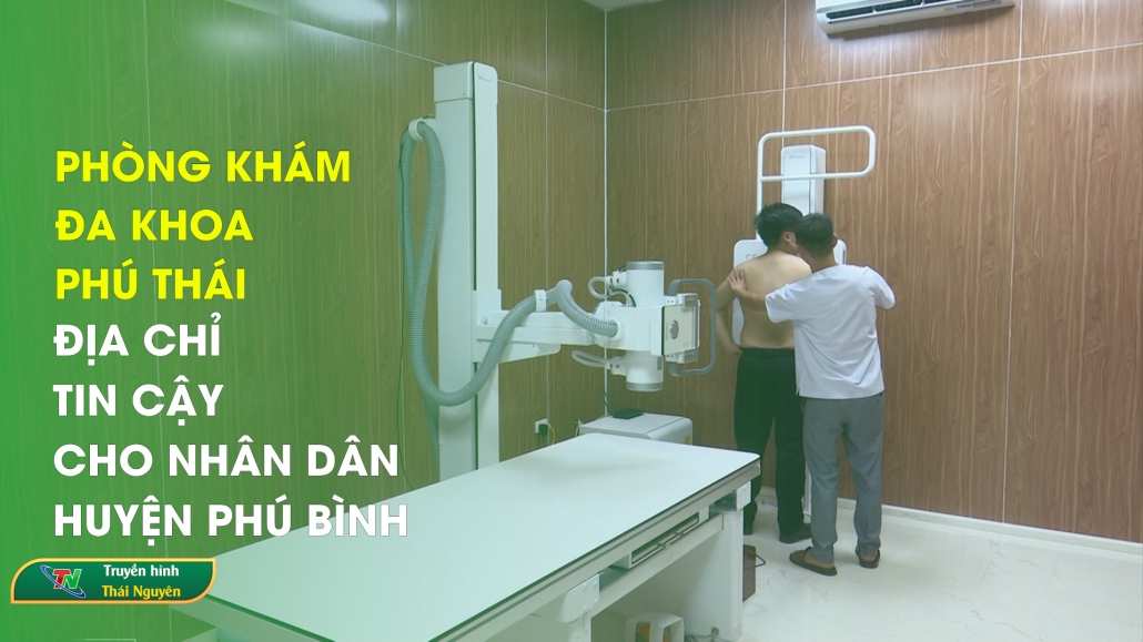 Phòng khám Đa khoa Phú Thái – địa chỉ tin cậy cho nhân dân huyện Phú Bình