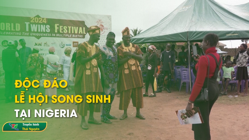 Độc đáo lễ hội song sinh tại Nigeria – Từ Thái Nguyên nhìn ra thế giới