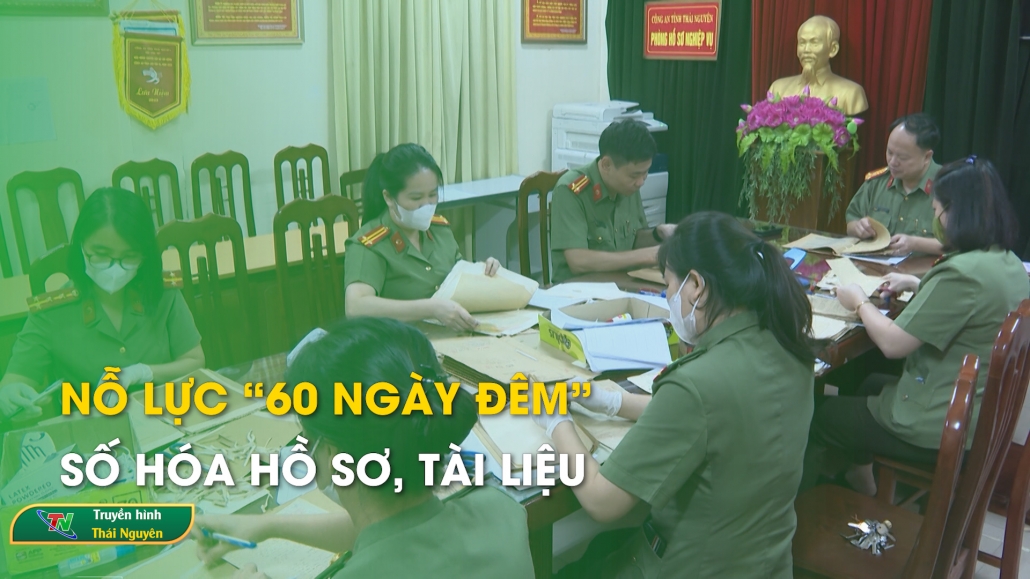 Nỗ lực “60 ngày đêm” số hóa hồ sơ, tài liệu – An ninh Thái Nguyên