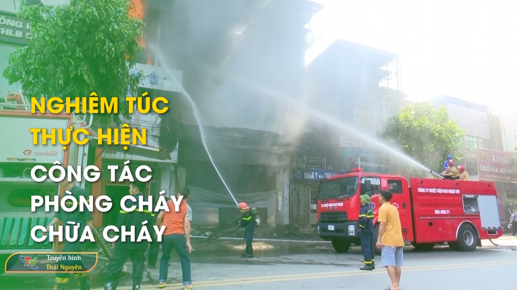 Nghiêm túc thực hiện công tác phòng cháy chữa cháy - Hộp thư truyền hình 20/10/2024