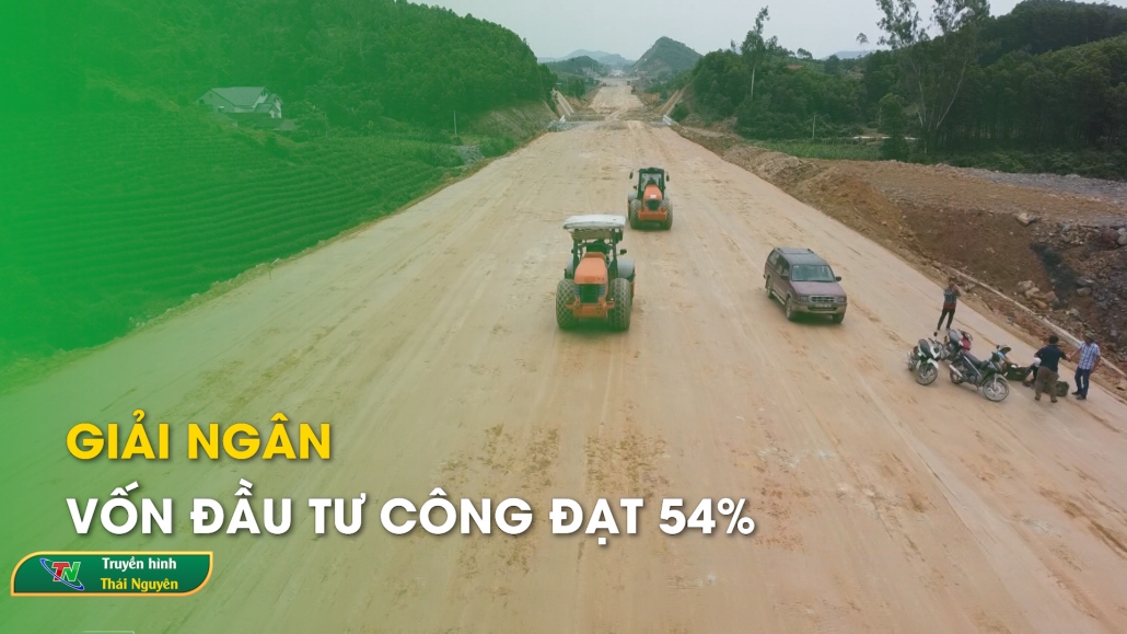 Giải ngân vốn đầu tư công đạt 54%