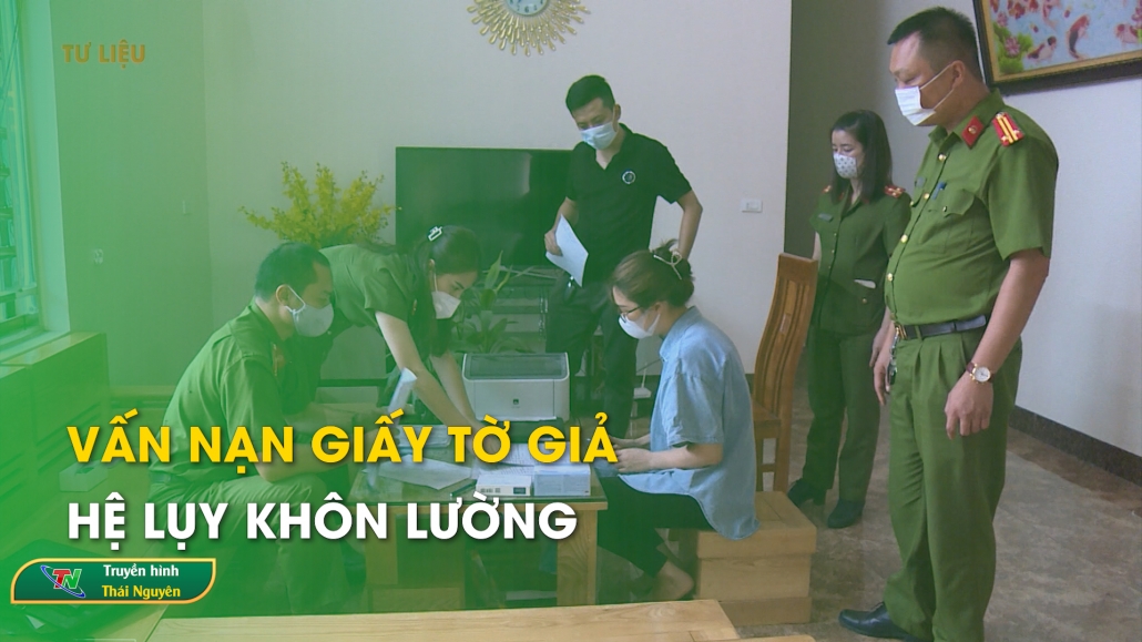 Vấn nạn giấy tờ giả – Hệ lụy khôn lường – Nhận diện