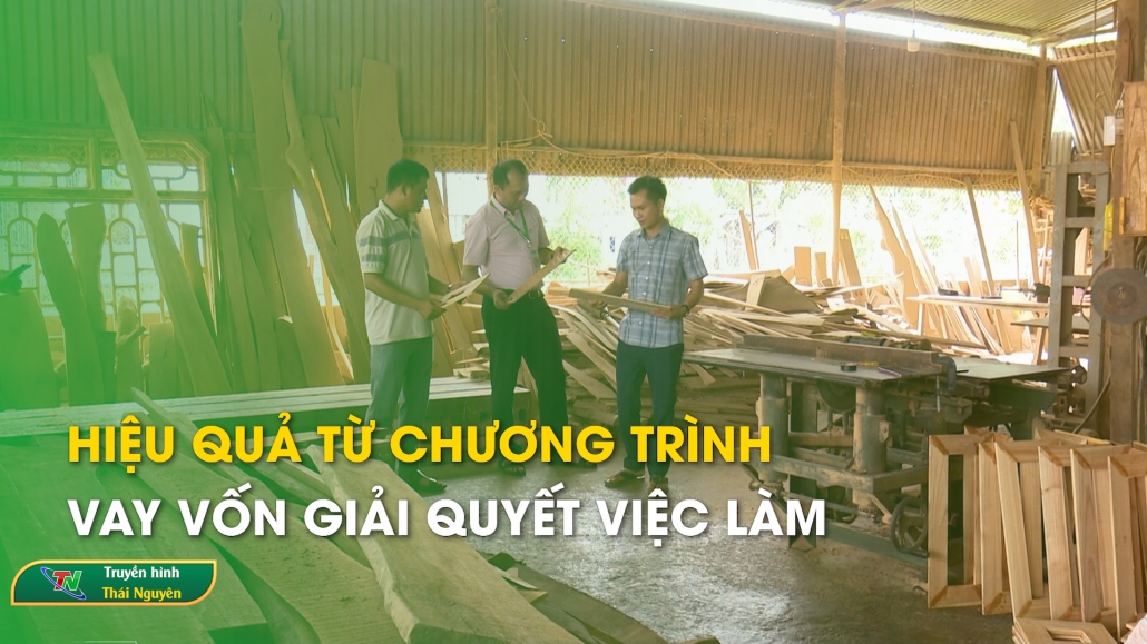 Hiệu quả từ chương trình vay vốn giải quyết việc làm