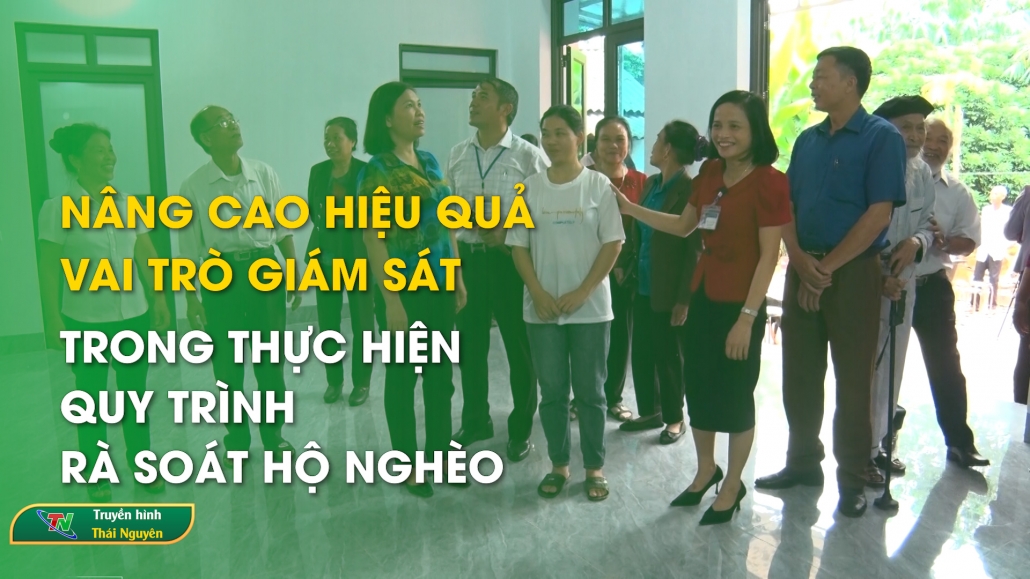 Nâng cao hiệu quả vai trò giám sát trong thực hiện quy trình rà soát hộ nghèo