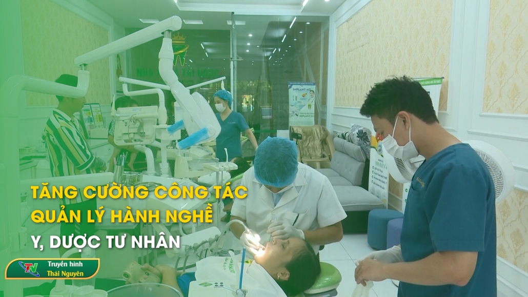 Tăng cường công tác quản lý hành nghề y, dược tư nhân – Hộp thư truyền hình