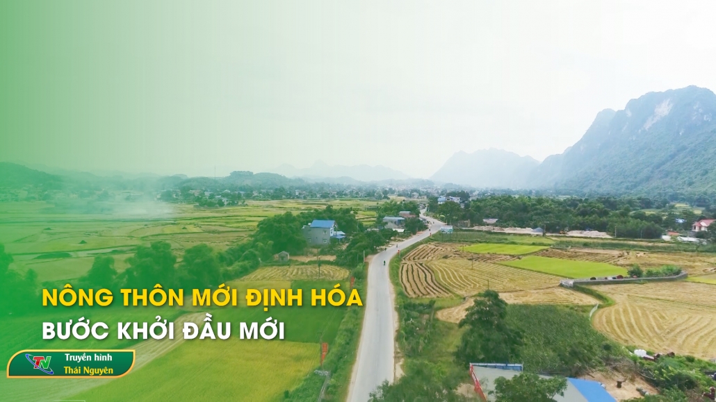 Nông thôn mới Định Hóa – Bước khởi đầu mới