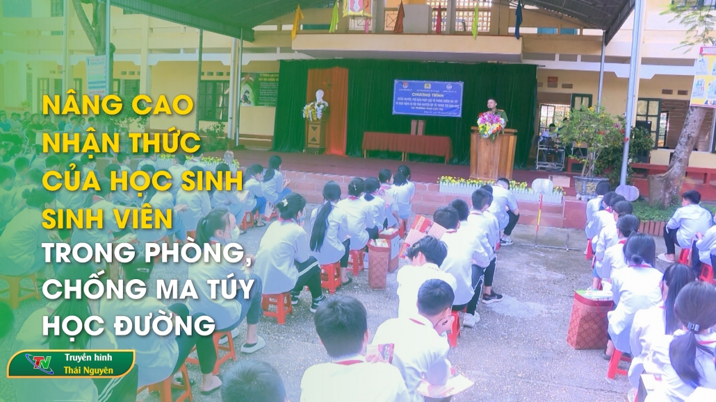 Nâng cao nhận thức của học sinh, sinh viên trong phòng, chống ma túy học đường