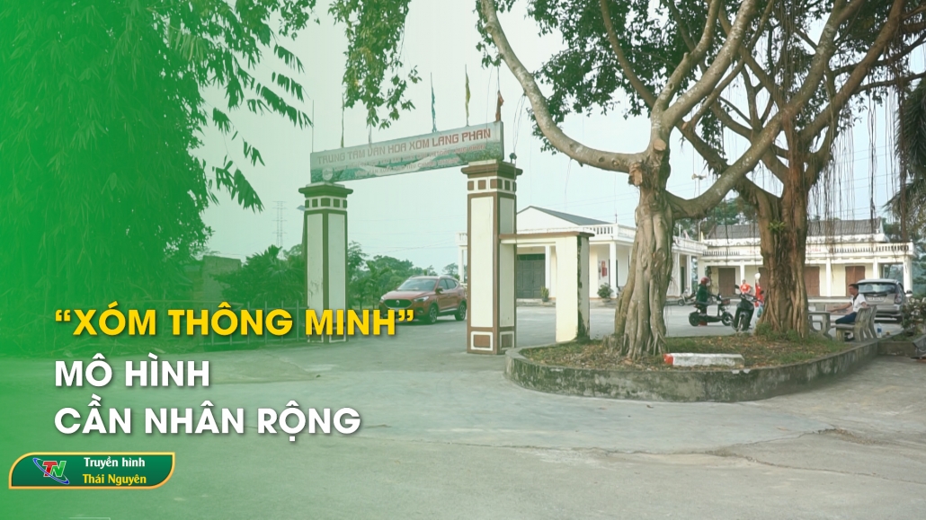 “Xóm thông minh” – mô hình cần nhân rộng