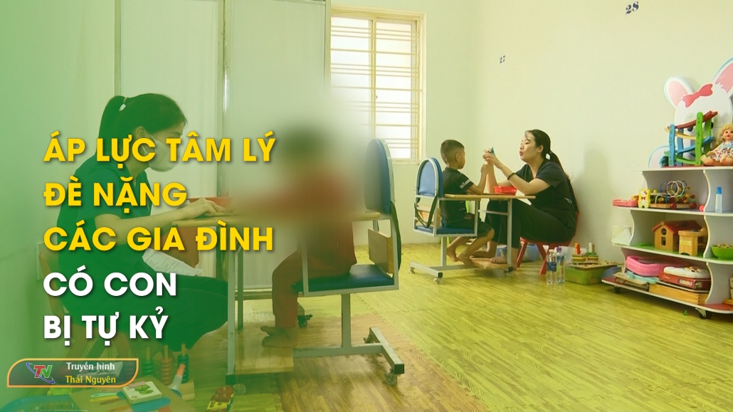 Áp lực tâm lý đè nặng các gia đình có con bị tự kỷ