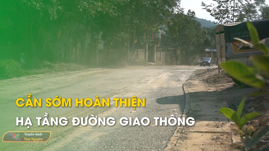 Cần sớm hoàn thiện hạ tầng đường giao thông – Dồng hành với cử tri