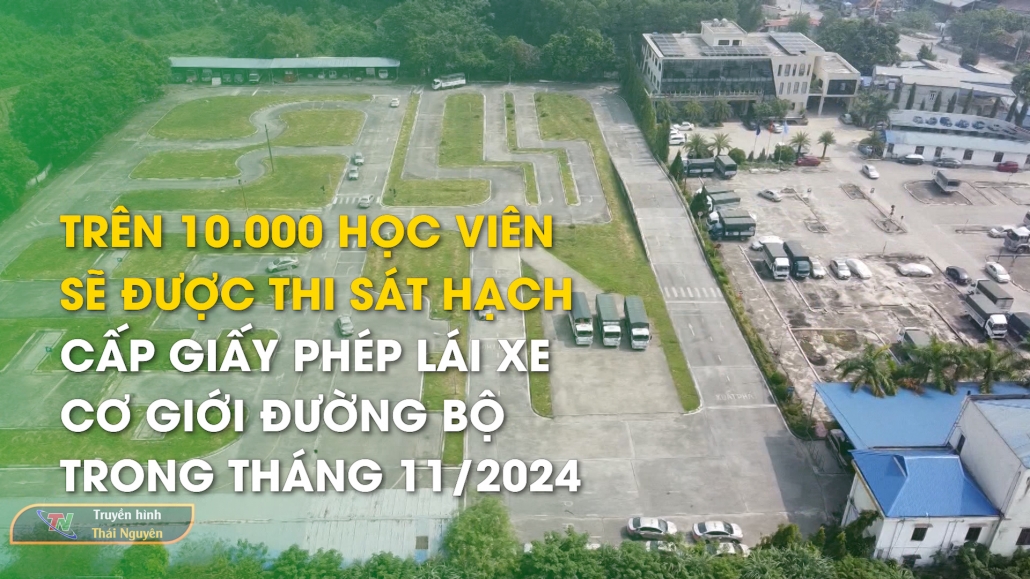 Trên 10.000 học viên sẽ được thi sát hạch cấp giấy phép lái xe cơ giới đường bộ trong tháng 11/2024