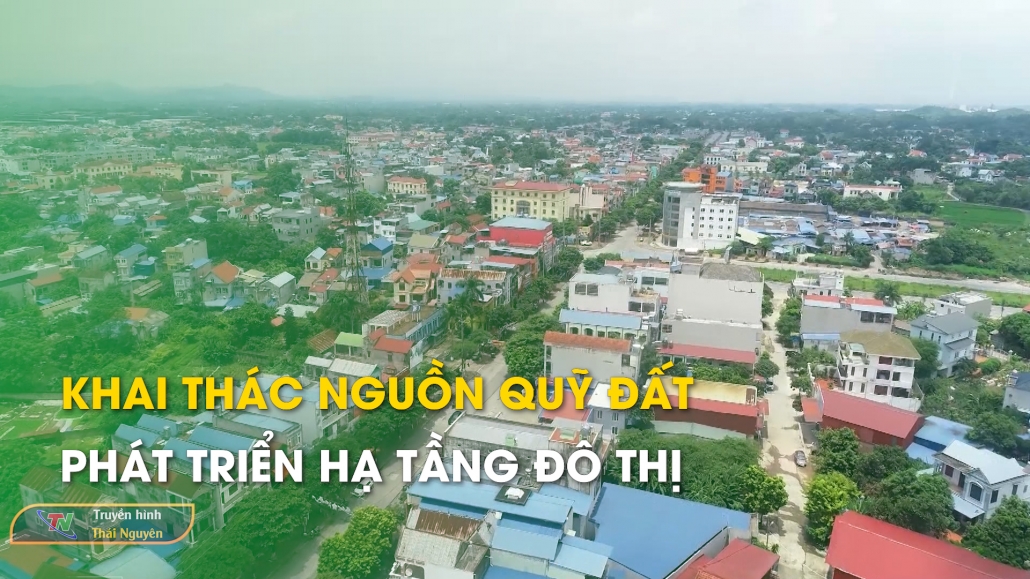 Khai thác nguồn quỹ đất phát triển hạ tầng đô thị