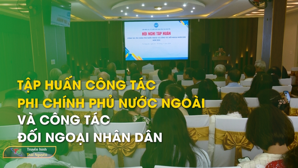 Tập huấn công tác phi chính phủ nước ngoài và công tác đối ngoại nhân dân